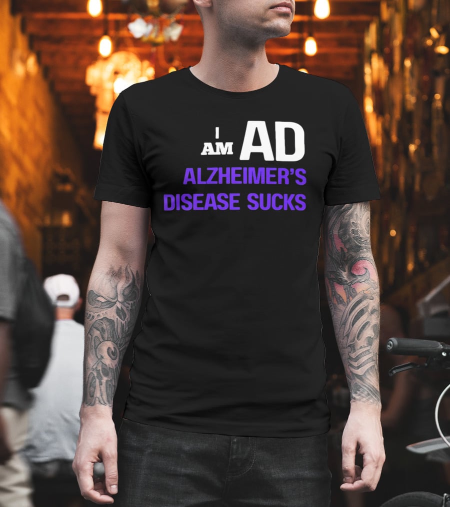 I Am AD Alzheimer's Disease Sucks Dementia Support Awareness T-Shirt