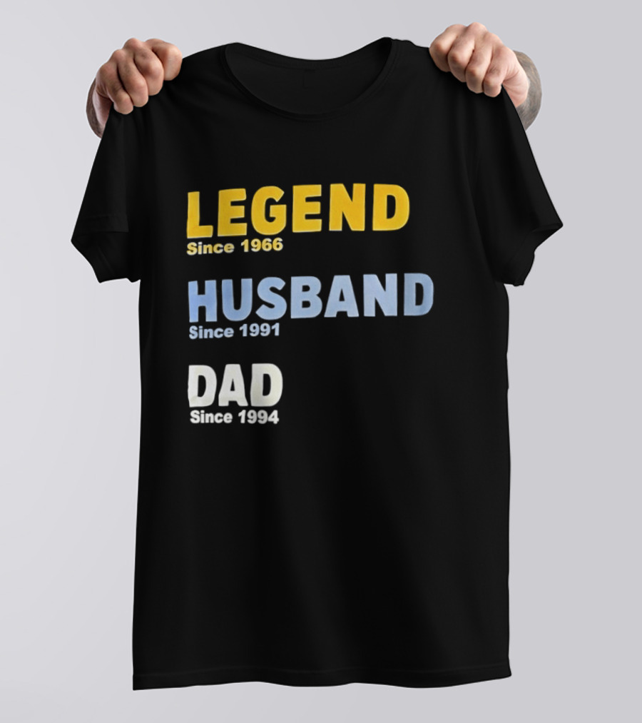 Legend Since 1966 Husband Since 1991 Dad Since 1994 T-Shirt