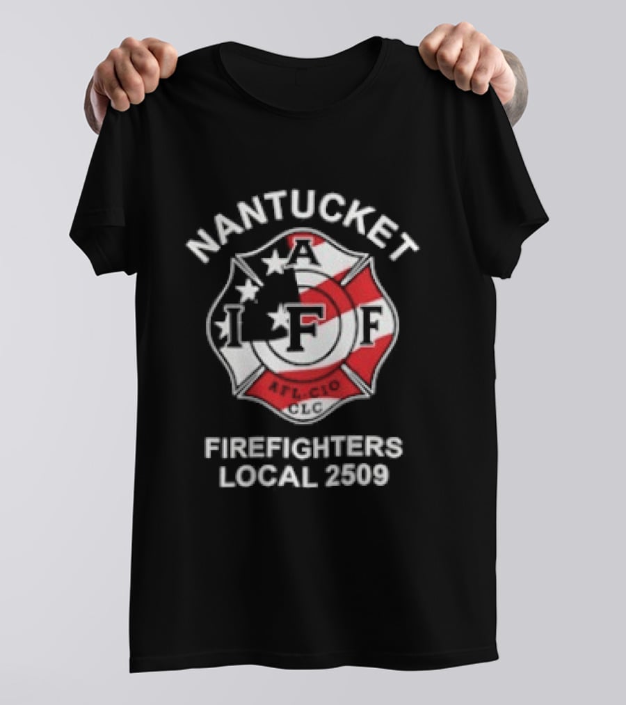 Nantucket Firefighters Local 2509 IAFF AFL CIO T-Shirt