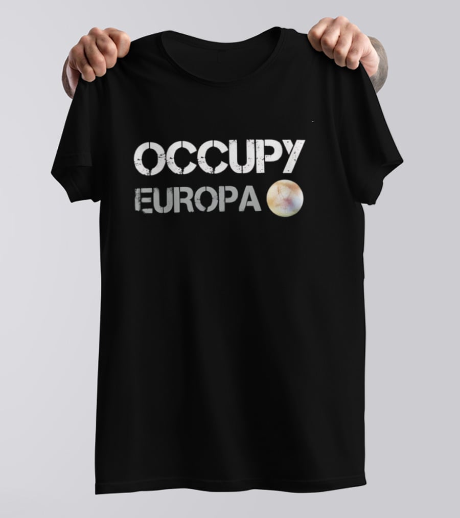 Occupy Europa Space Astronomy Jupiter Moon Exploration T-Shirt
