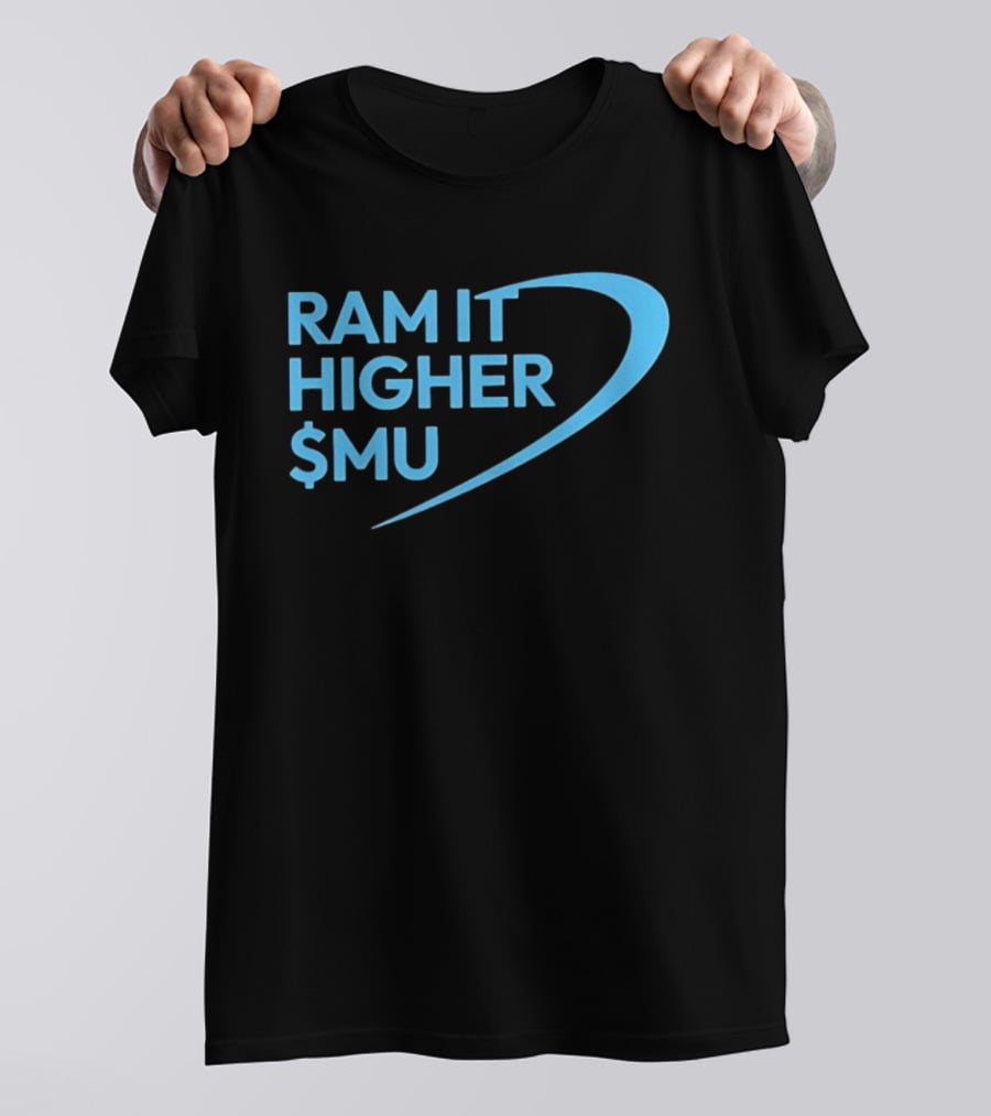 Ram It Higher $MU Micron Technology Stock Market Boost T-Shirt