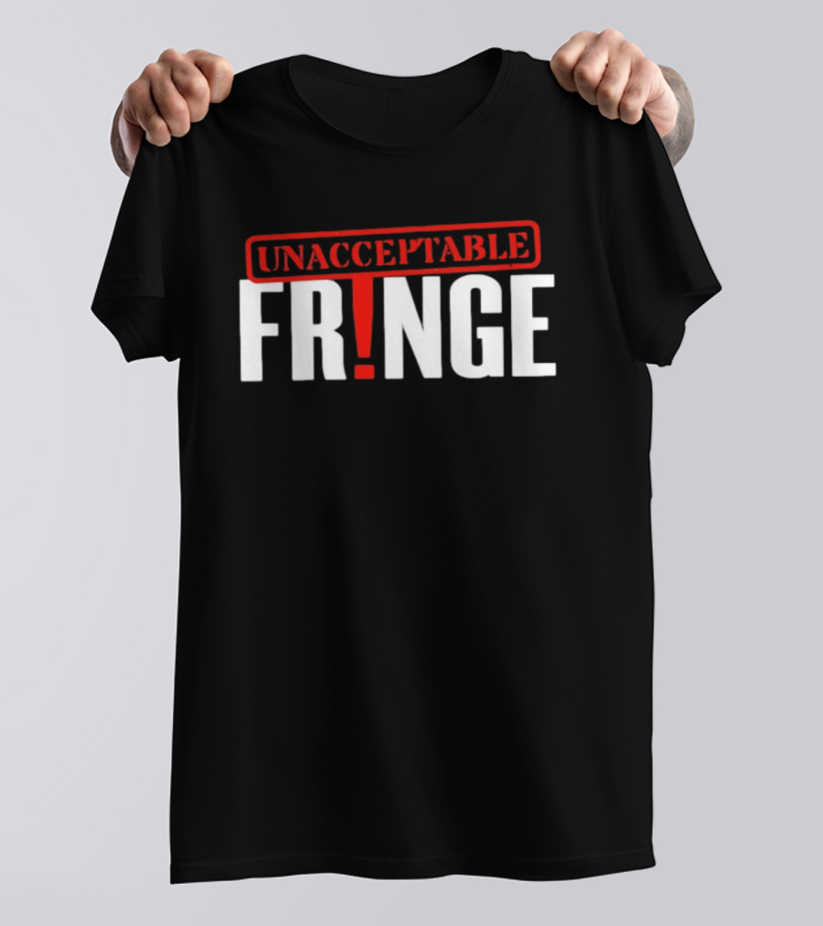 Unacceptable Fringe TV Show Walter Bishop Sci Fi T-Shirt