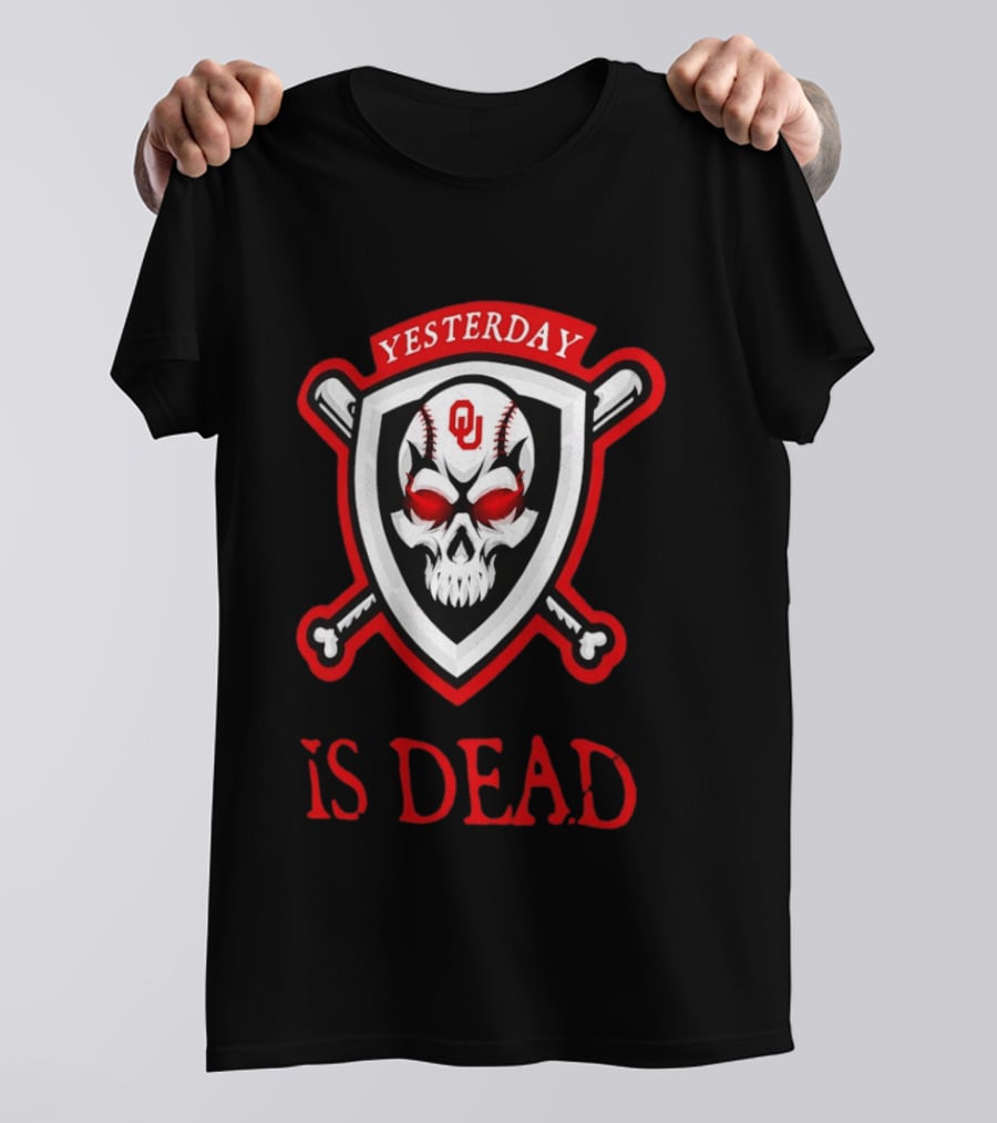 Yesterday Is Dead Oklahoma Sooners Baseball Skull Crossbones T-Shirt