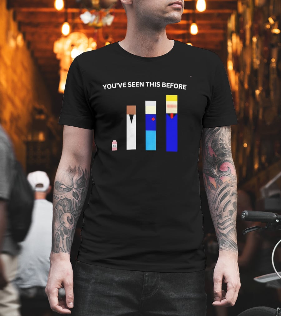 You've Seen This Before BO Minimalist Block Characters T-Shirt