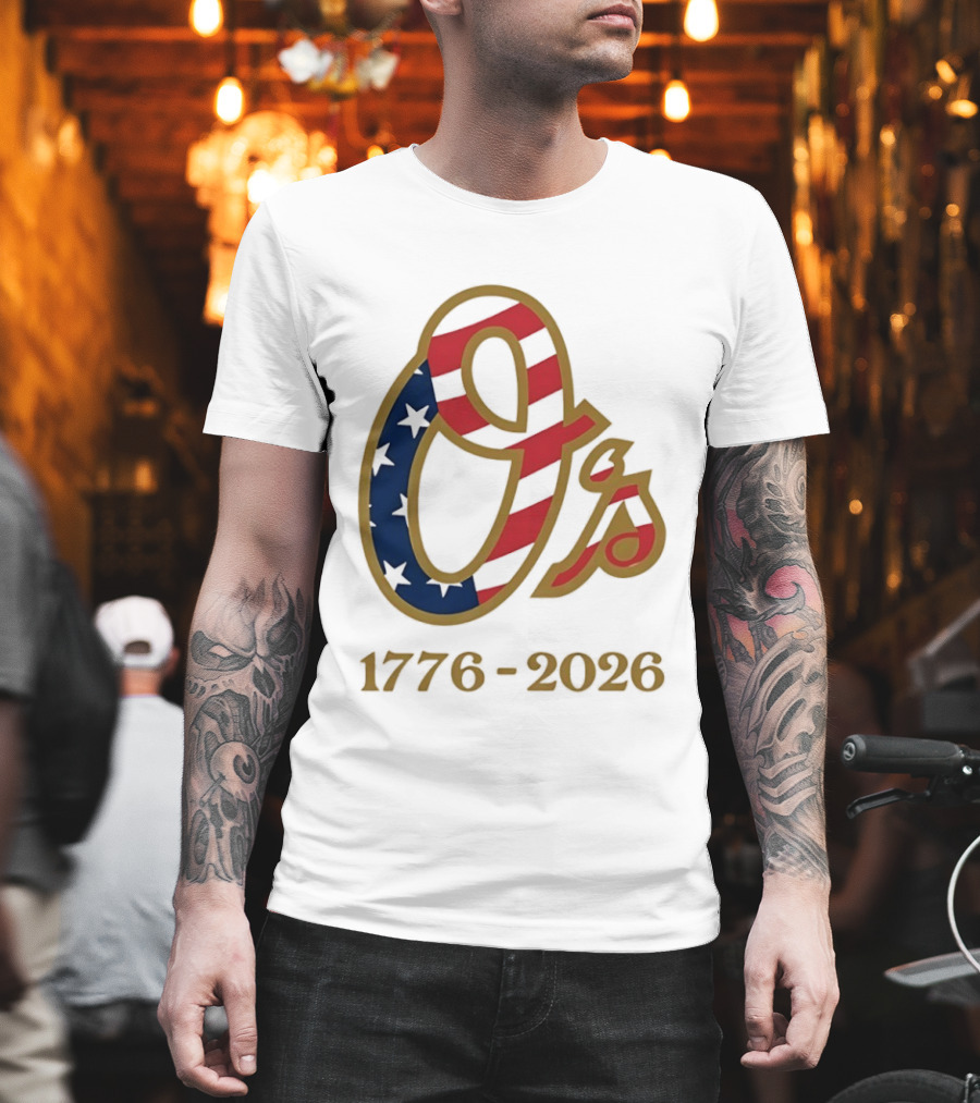 Baltimore Orioles MLB 1776 2026 250th Anniversary Fourth Of July Celebration T-Shirt