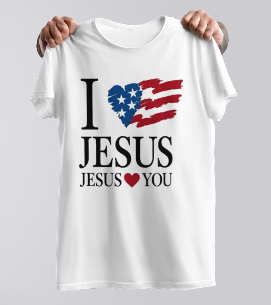 I Love Jesus Jesus Heart You American Flag Stars Stripes T-Shirt