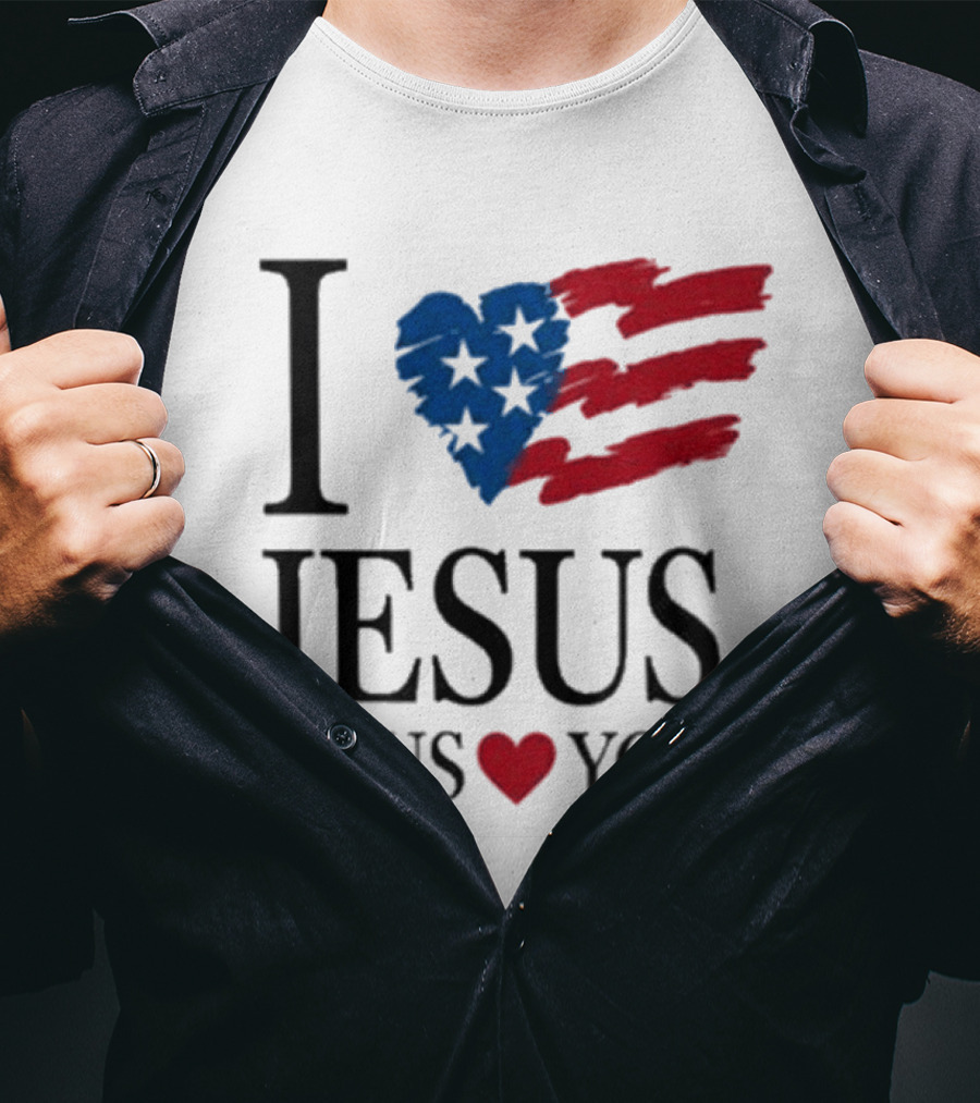 I Love Jesus Jesus Heart You American Flag Stars Stripes T-Shirt