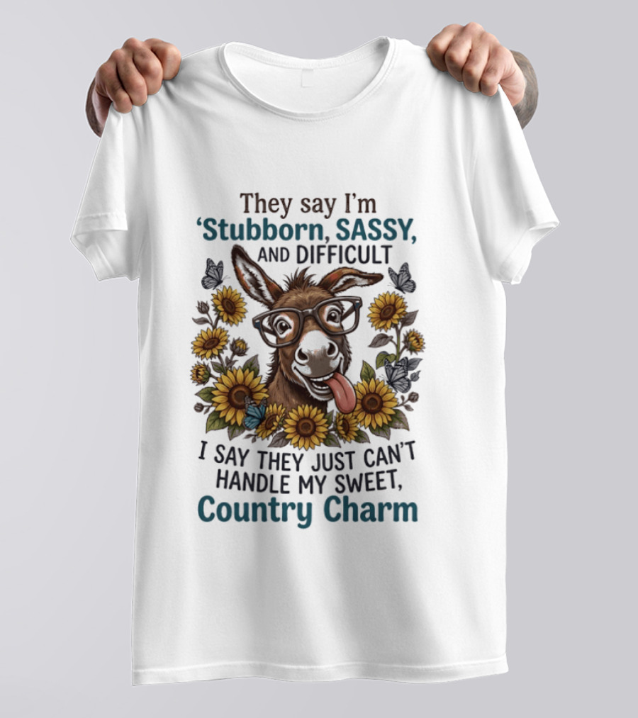 Stubborn Sassy And Difficult Donkey Sunflowers Butterflies Sweet Country Charm T-Shirt