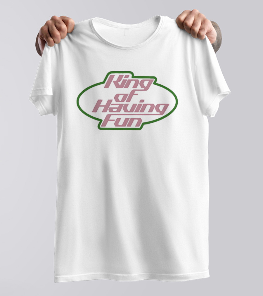 King Of Having Fun Oval T-Shirt