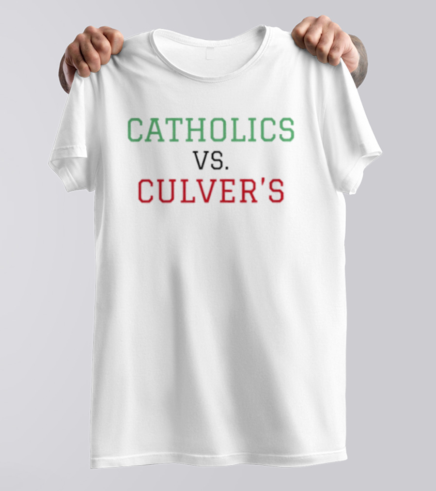 Catholics Vs. Culver's Rivalry Matchup T-Shirt