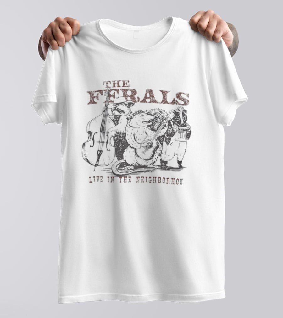 The Ferals Live In The Neighborhood Raccoon Opossum Skunk Bluegrass Band T-Shirt