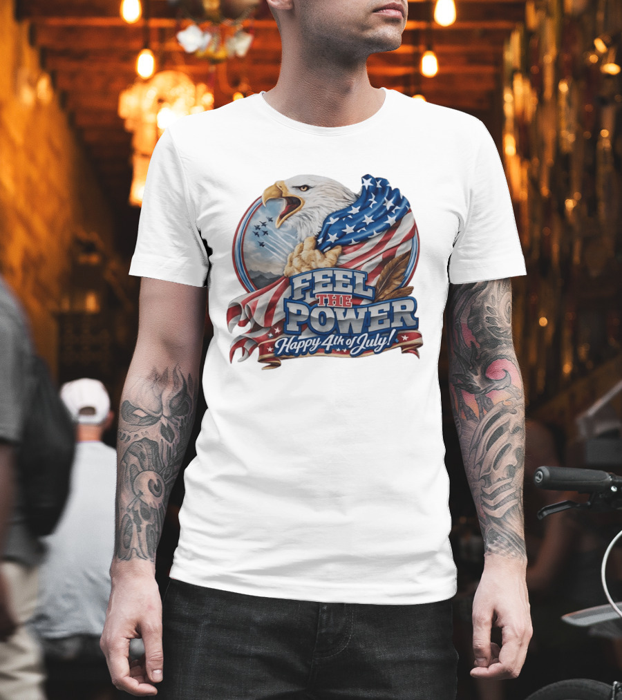 Feel The Power Happy 4th Of July American Bald Eagle Patriotic Military Jet T-Shirt
