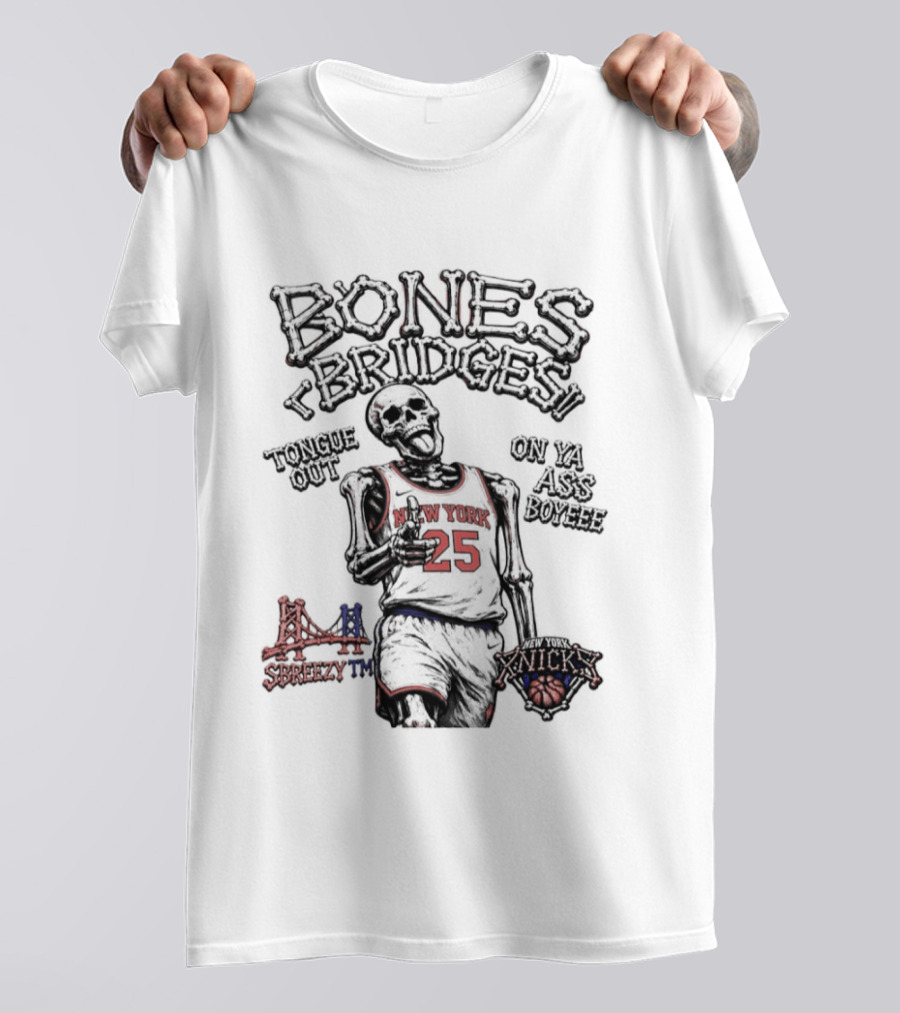 Bones Bridges New York Knicks 25 Breezy NBA Tongue Out On Ya Ass Boyeee T-Shirt