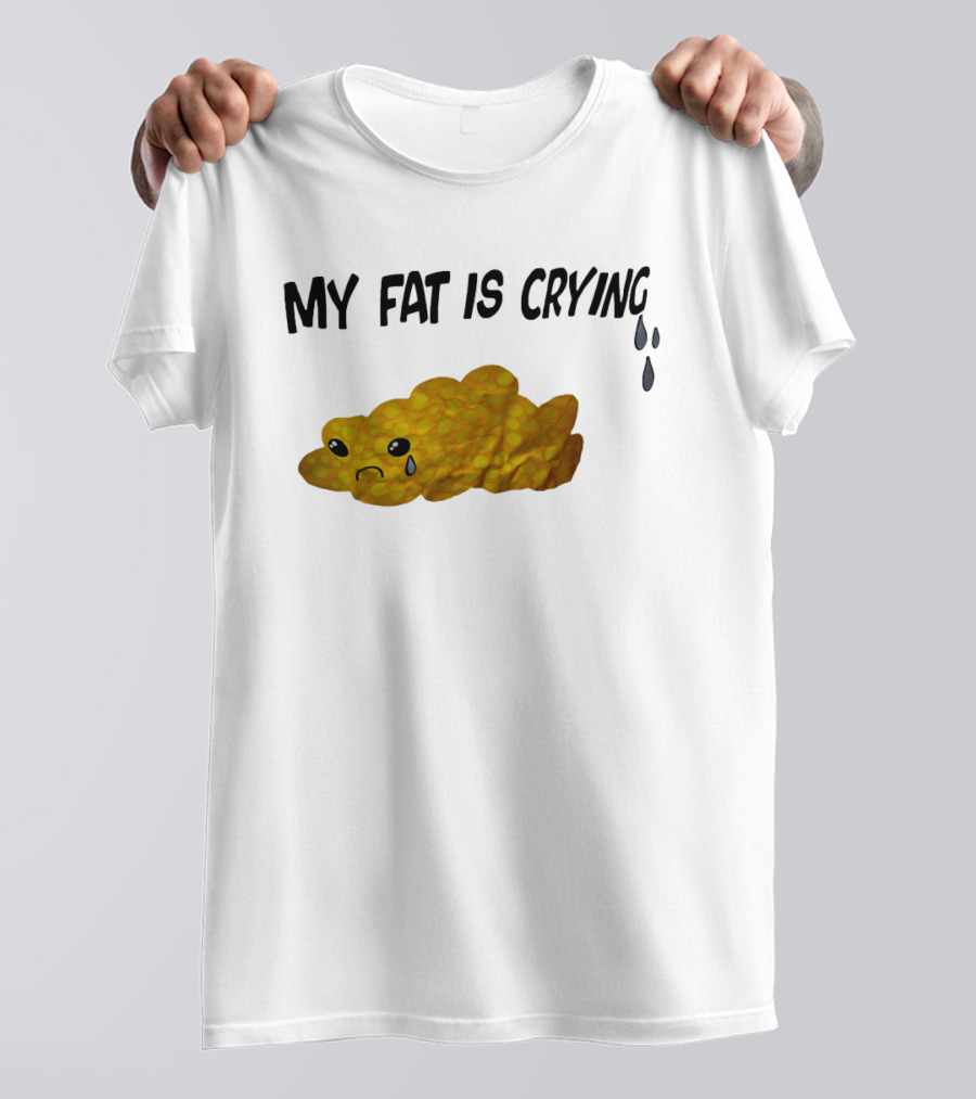 MY FAT IS CRYING Sad Goldfish Cracker Tears T-Shirt