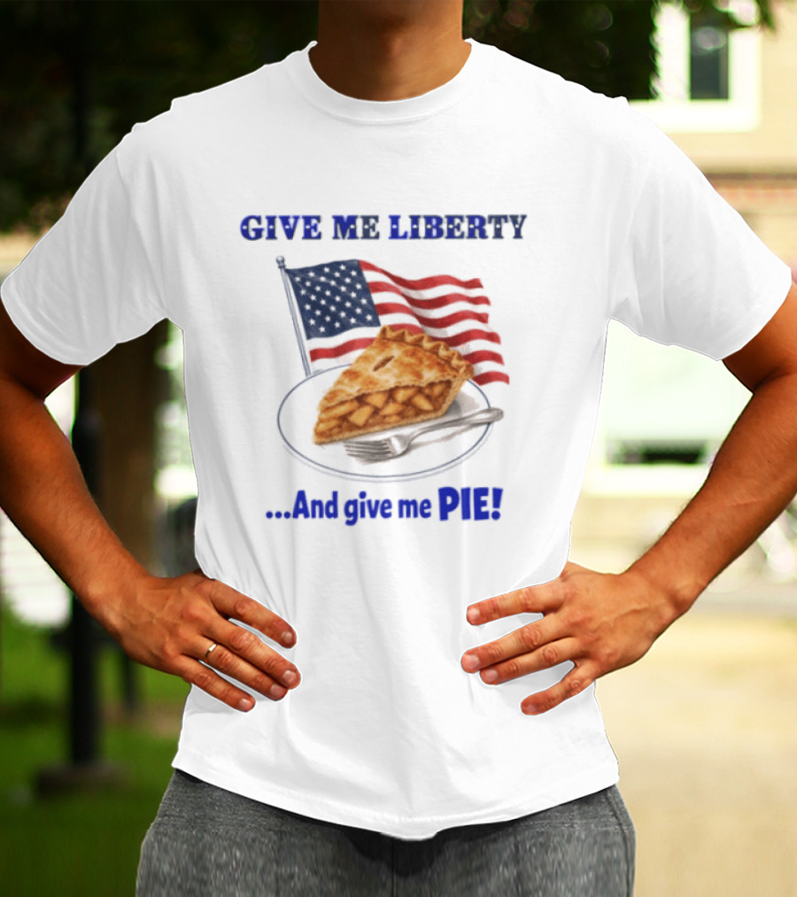 Give Me Liberty And Give Me Pie American Flag T-Shirt