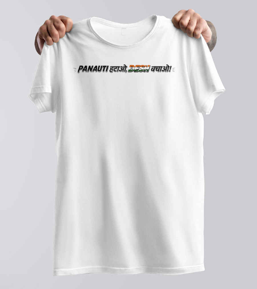 Panauti Hatao Desh Bachao Indian Flag T-Shirt