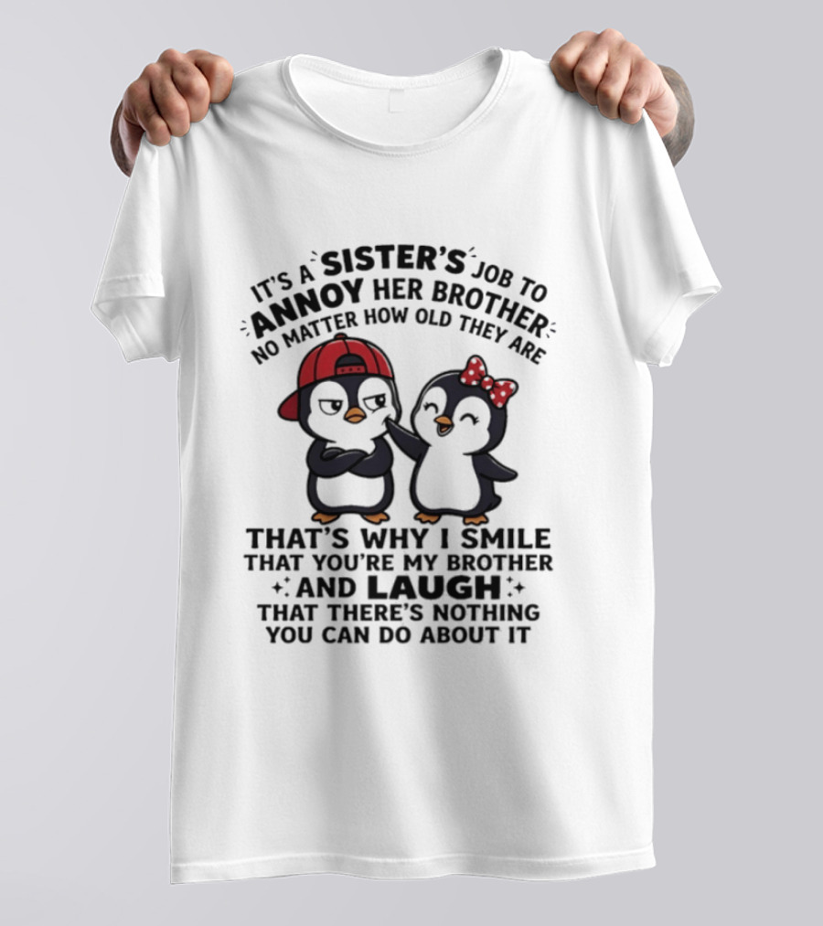 It's A Sister's Job To Annoy Her Brother Penguin Combo T-Shirt