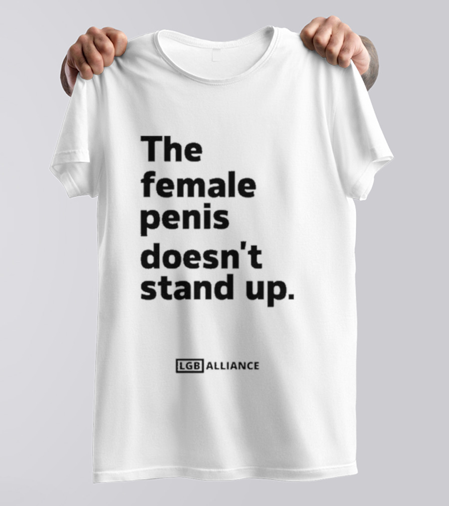 The Female Penis Doesn't Stand Upull LGB Alliance Steven Young T-Shirt