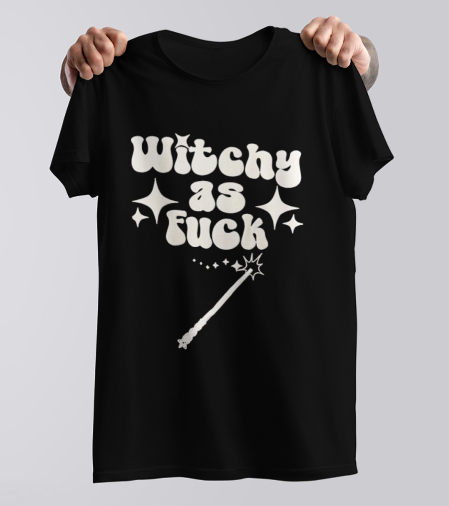 Witchy As Fck Magic Wand And Stars T-Shirt