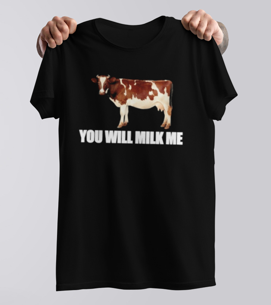 Heifer You Will Milk Me Funny Cow T-Shirt