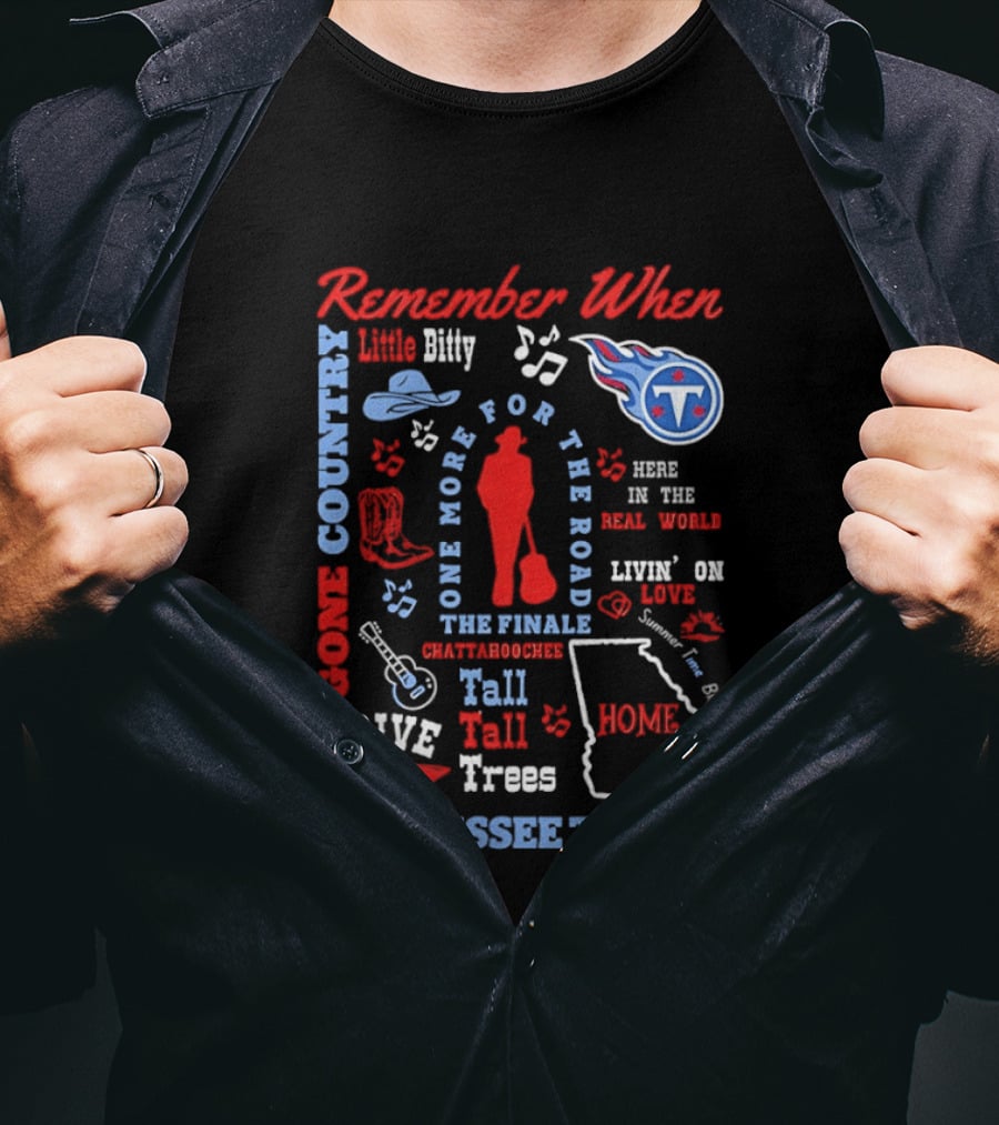 Tennessee Titans Alan Jackson Remember When Little Bitty Here In The Real World Country Music Home Tall Tall Trees T-Shirt