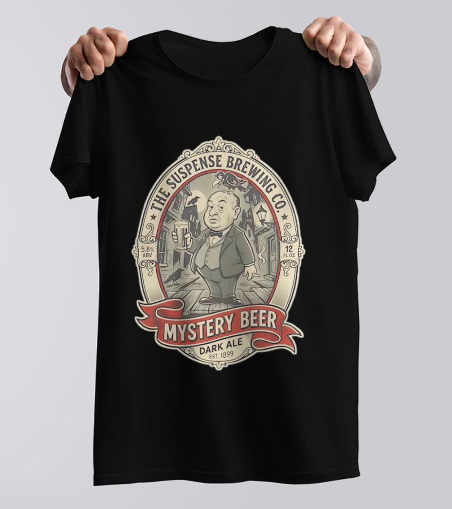 The Suspense Brewing Co Mystery Beer Dark Ale Alfred Hitchcock Est 1899 T-Shirt
