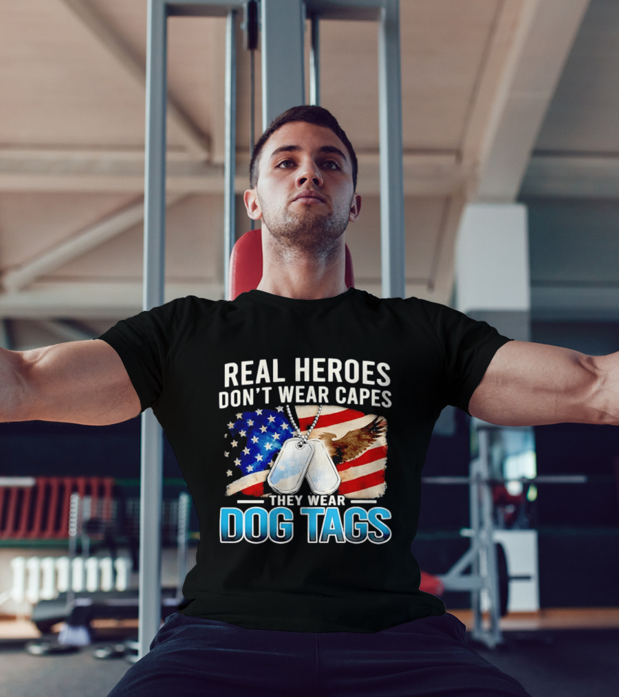 Real Heroes Don't Wear Capes They Wear Dog Tags US Flag Eagle T-Shirt