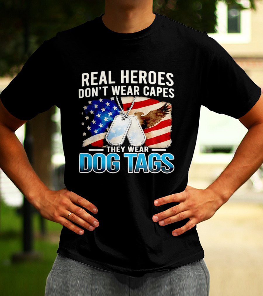 Real Heroes Don't Wear Capes They Wear Dog Tags US Flag Eagle T-Shirt