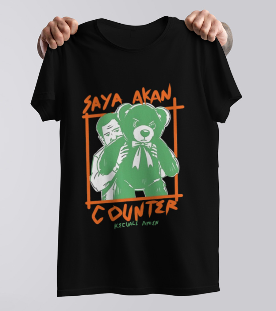 Saya Akan Counter Kecuali Amien Teddy Bear T-Shirt