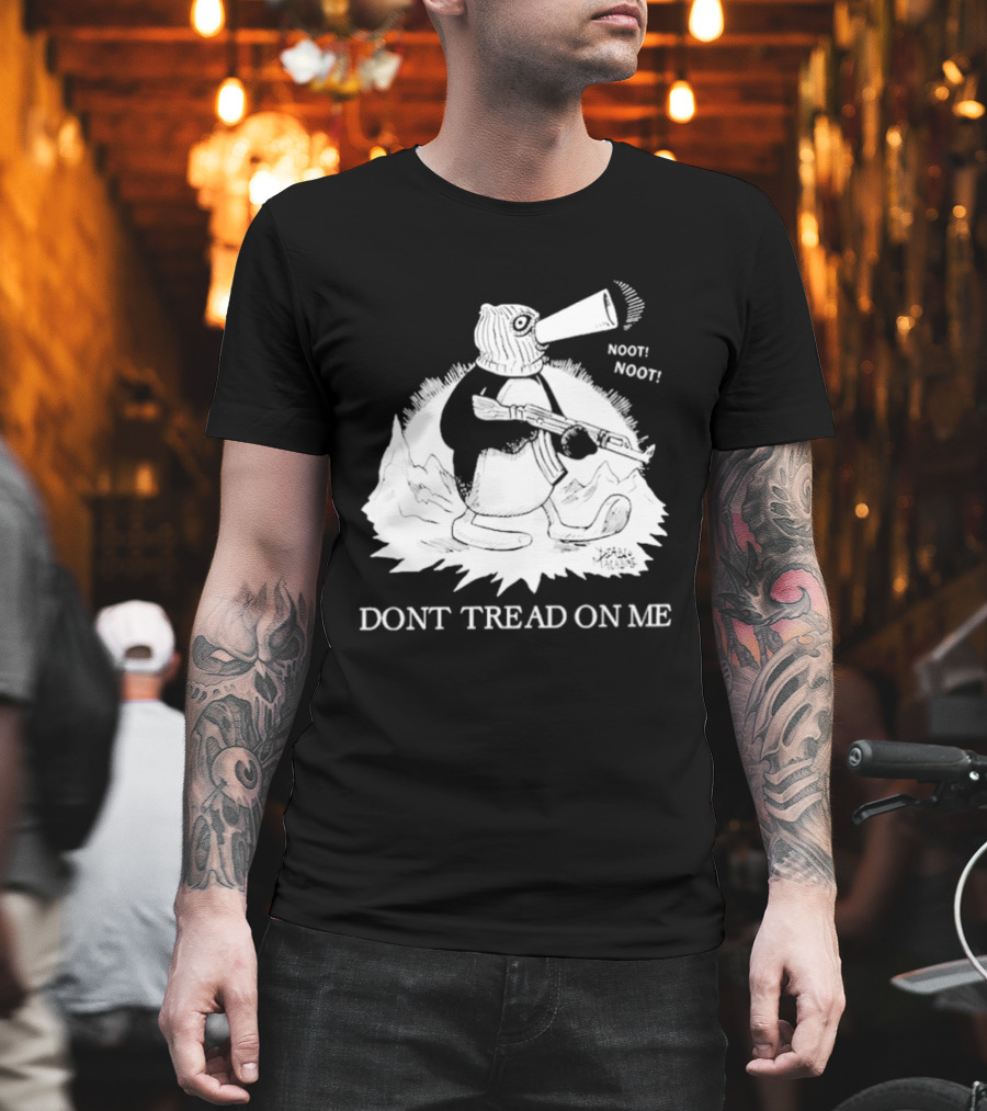 Don't Tread On Me Noot Noot Penguin T-Shirt
