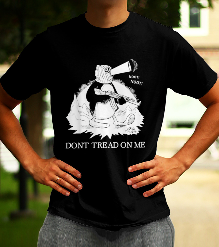 Don't Tread On Me Noot Noot Penguin T-Shirt