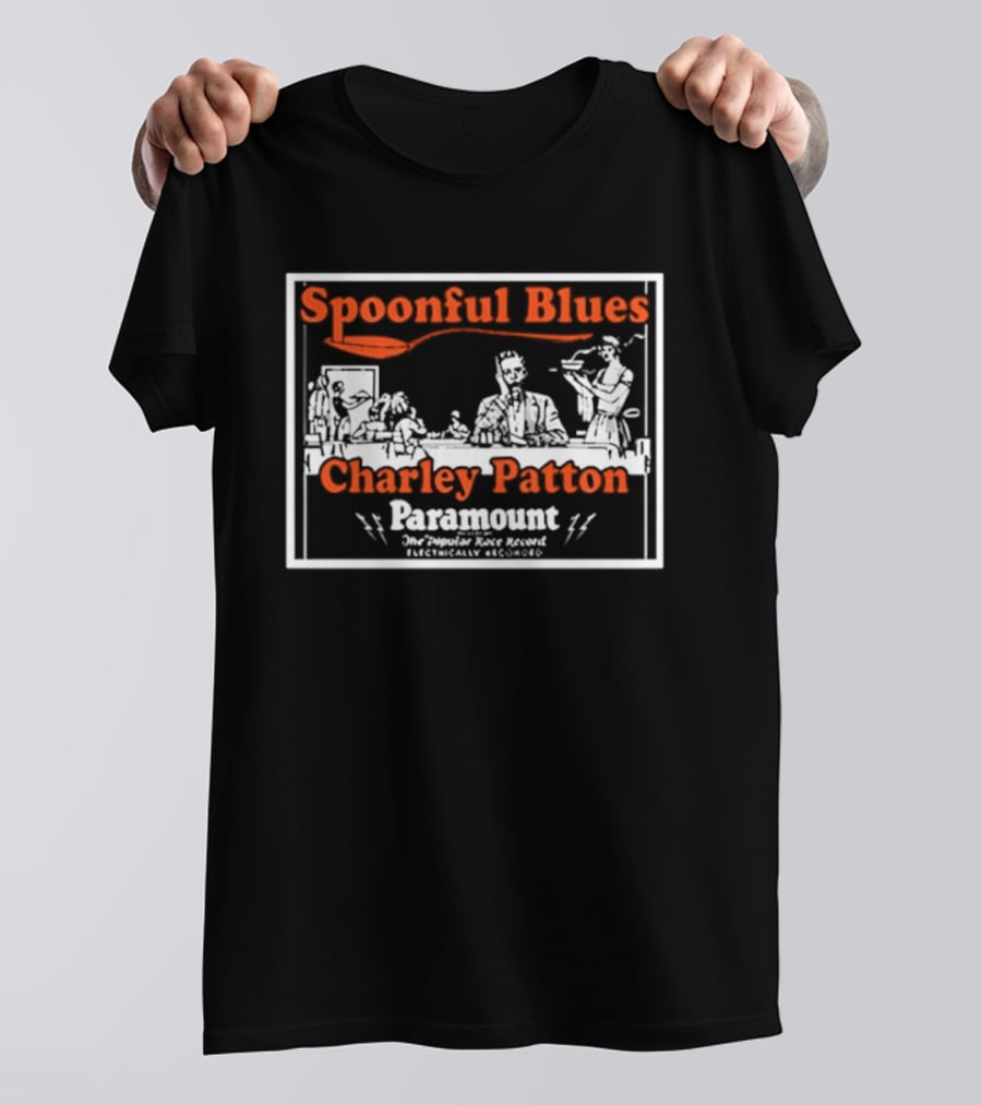 Spoonful Blues Charley Patton Paramount The Country Blues Singer Delta Music T-Shirt