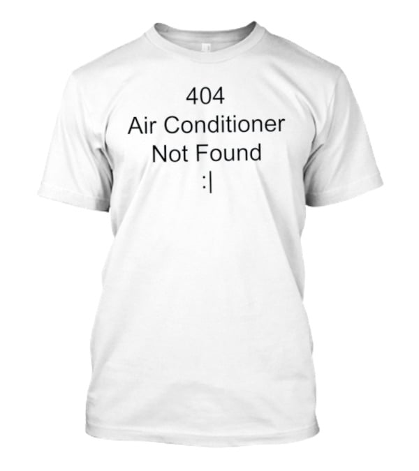 404 Air Conditioner Not Found Error Face T-Shirt