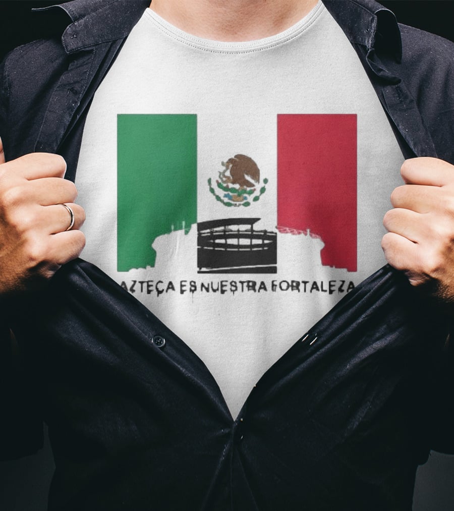 Azteca Es Nuestra Fortaleza Estadio Bandera México T-Shirt