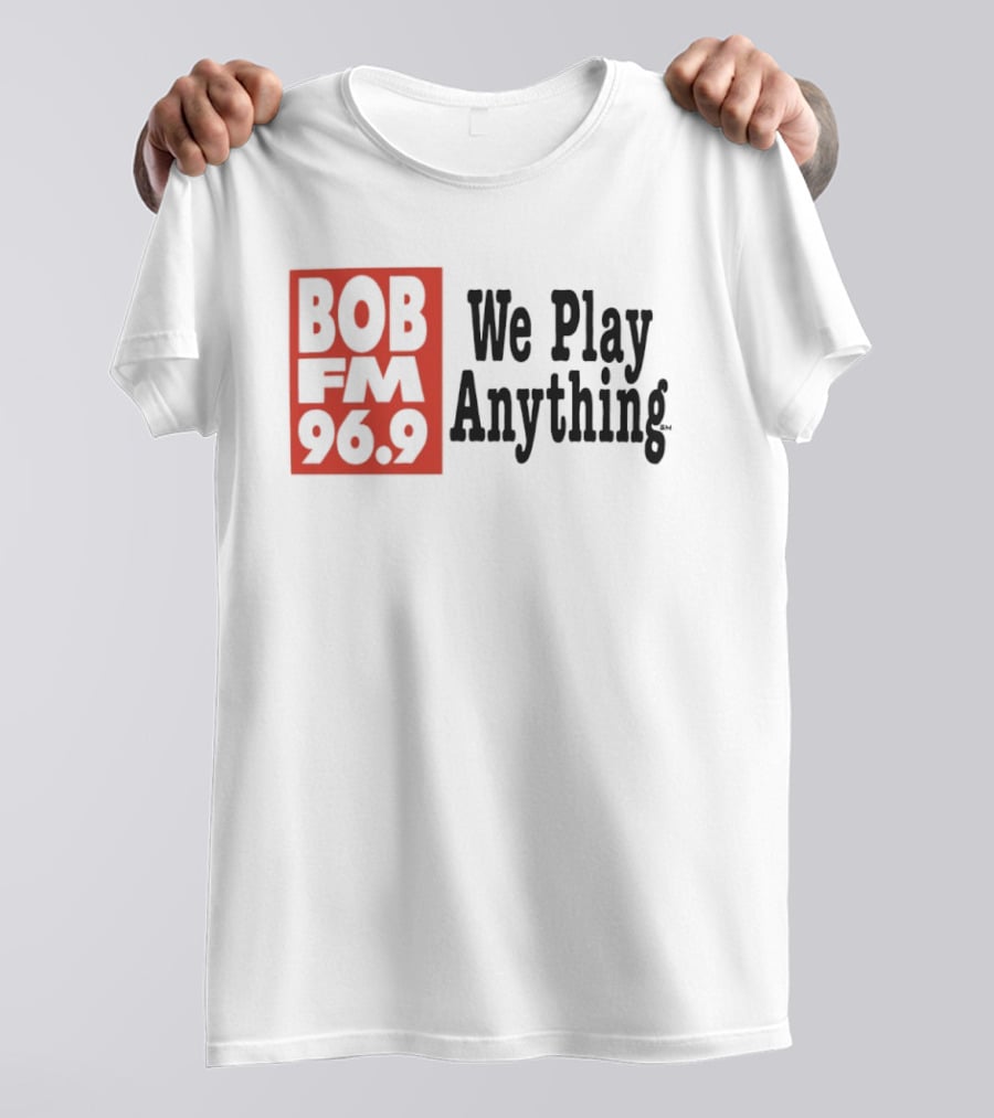 BOB FM 96.9 We Play Anything Radio Station T-Shirt