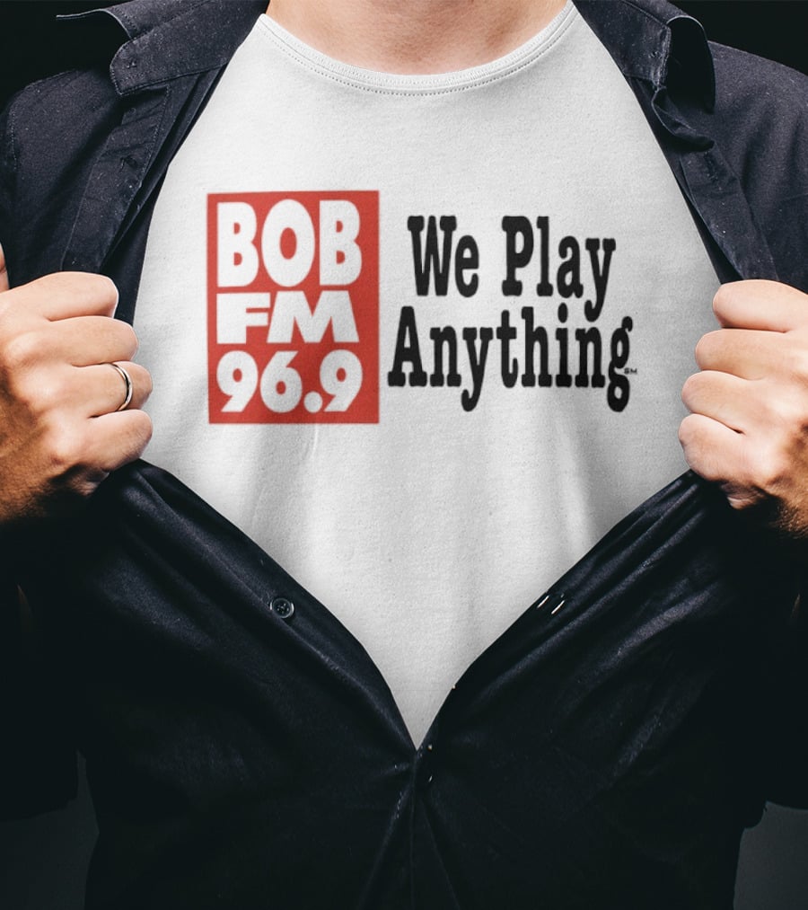 BOB FM 96.9 We Play Anything Radio Station T-Shirt