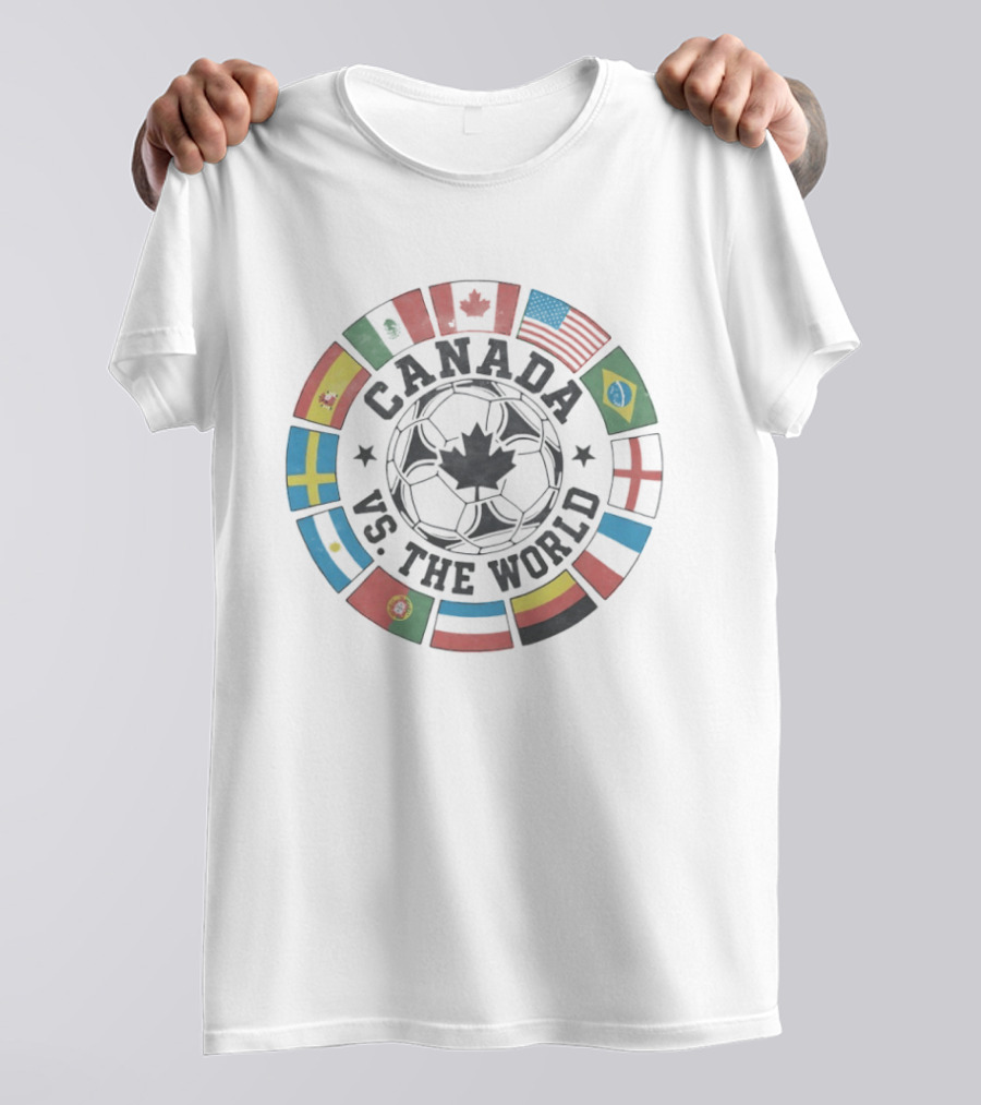 Canada Vs The World 2026 Flags Soccer T-Shirt