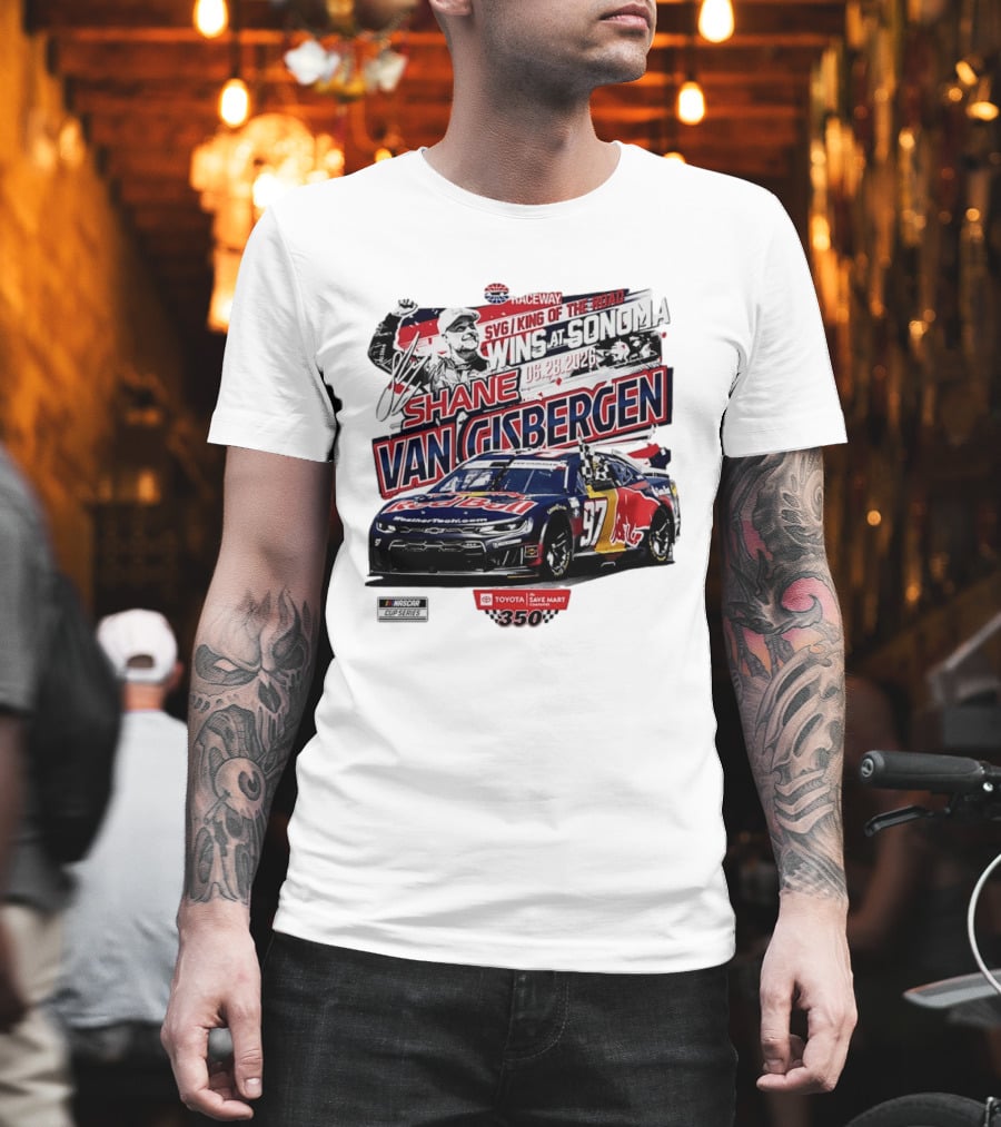 SVG King Of The Road Wins At Sonoma Shane Van Gisbergen Toyota Save Mart 350 NASCAR Cup Series 2026 T-Shirt