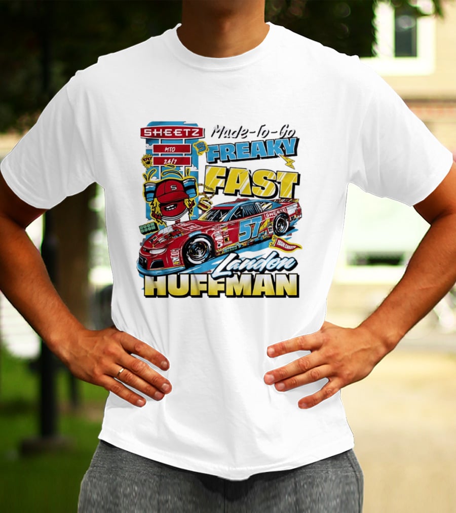 Sheetz Made To Go Freaky Fast 57 Landon Huffman Nascar Racing Team T-Shirt
