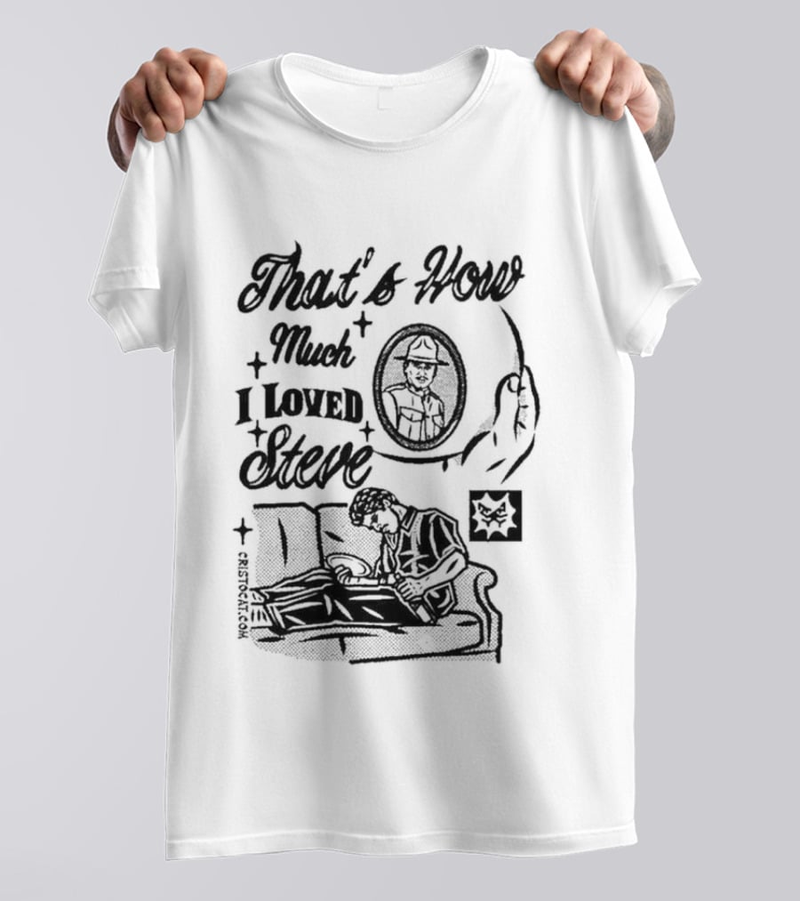 That's How Much I Loved Steve Sad Man On Couch T-Shirt