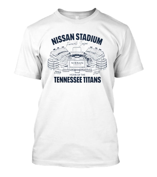 Nissan Stadium Farewell Season 1999 2026 Home Of The Tennessee Titans T-Shirt