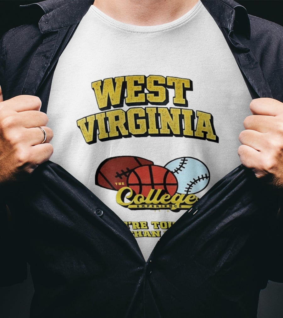 West Virginia Mountaineers The College Experience We're Tougher Than You Sports Balls T-Shirt