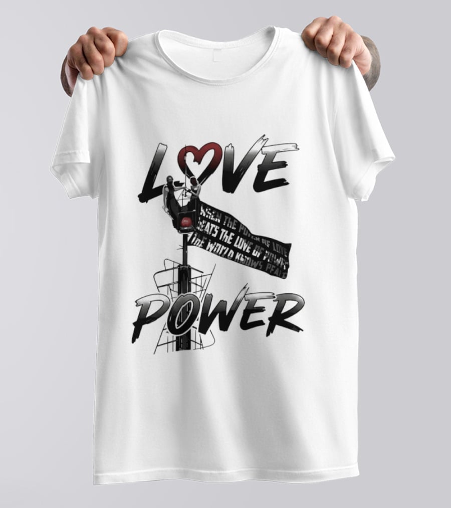 Love Power When The Power Of Love Beats The Love Of Power The World Knows Peace Empire State Building T-Shirt
