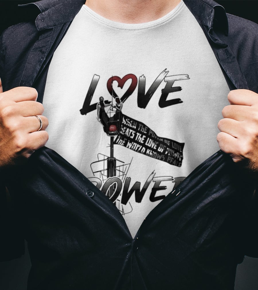 Love Power When The Power Of Love Beats The Love Of Power The World Knows Peace Empire State Building T-Shirt