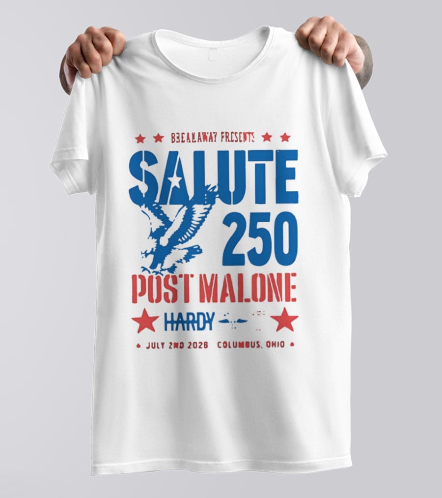 Breakaway Salute 250 Post Malone Hardy Bald Eagle Soaring July 2 2026 Columbus Ohio T-Shirt