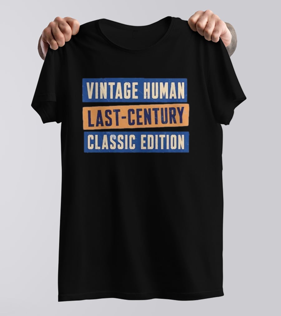 Vintage Human Last Century Classic Edition T-Shirt