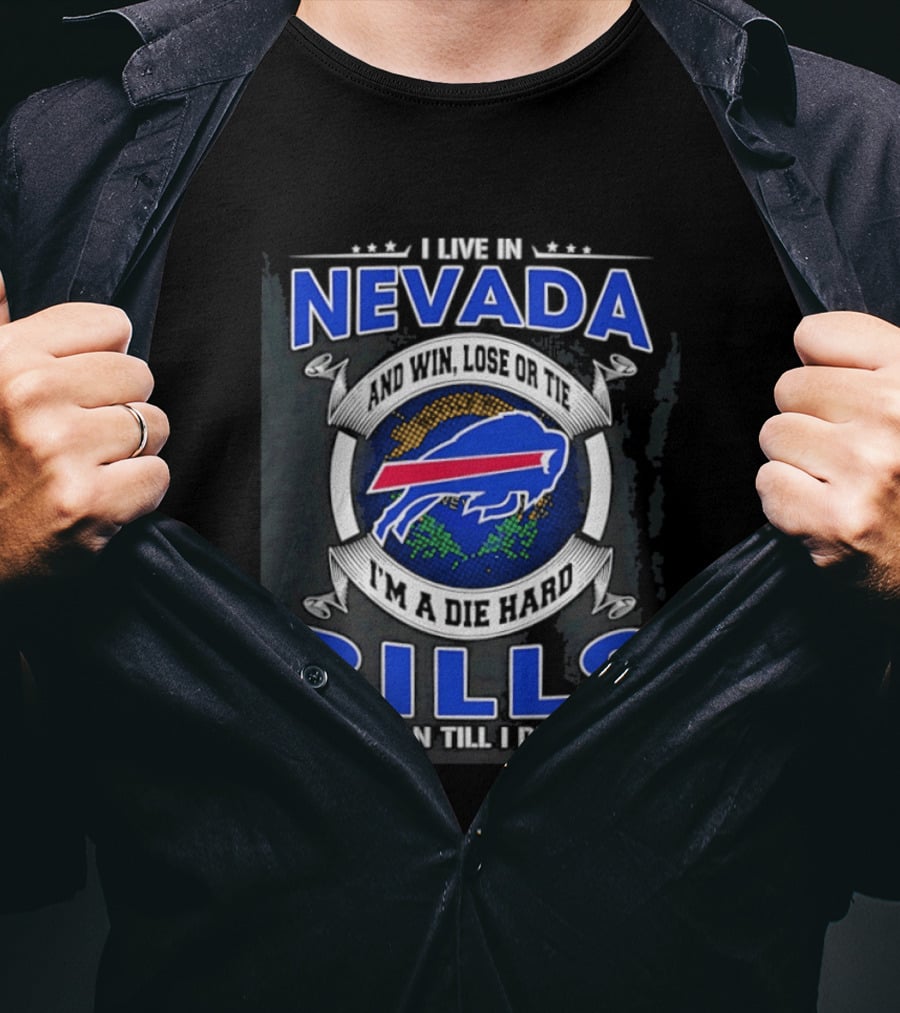 Live In Nevada Buffalo Bills Fan Till I Die Die Hard Supporter T-Shirt