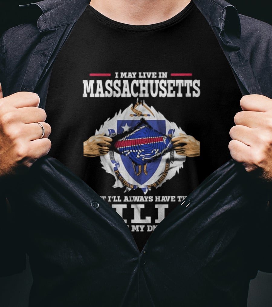 I May Live In Massachusetts But I'll Always Have The Bills In My DNA Football Fan Pride T-Shirt