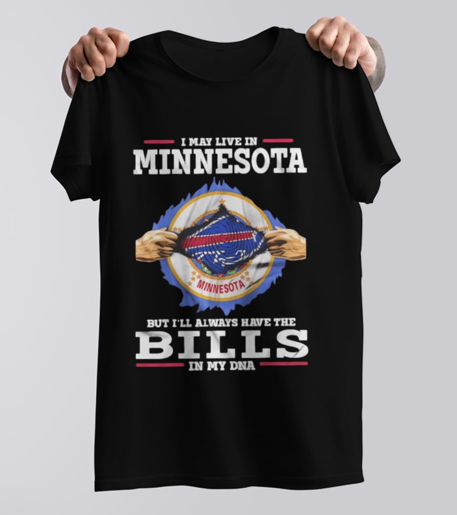 Minnesota Resident With A Passion For The Bills In My DNA T-Shirt
