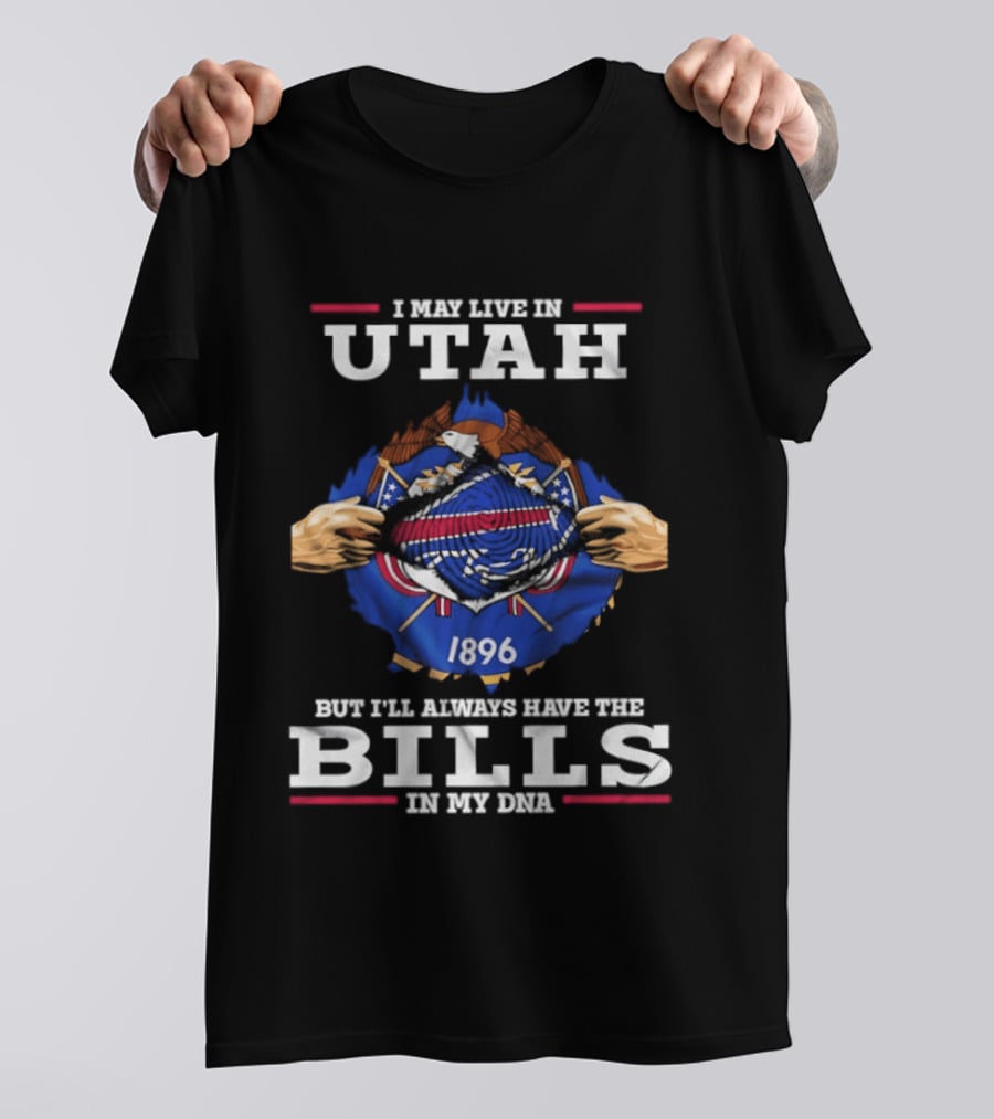 I May Live In Utah Buffalo Bills 1896 In My DNA T-Shirt